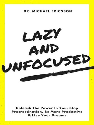 cover image of Lazy and Unfocused